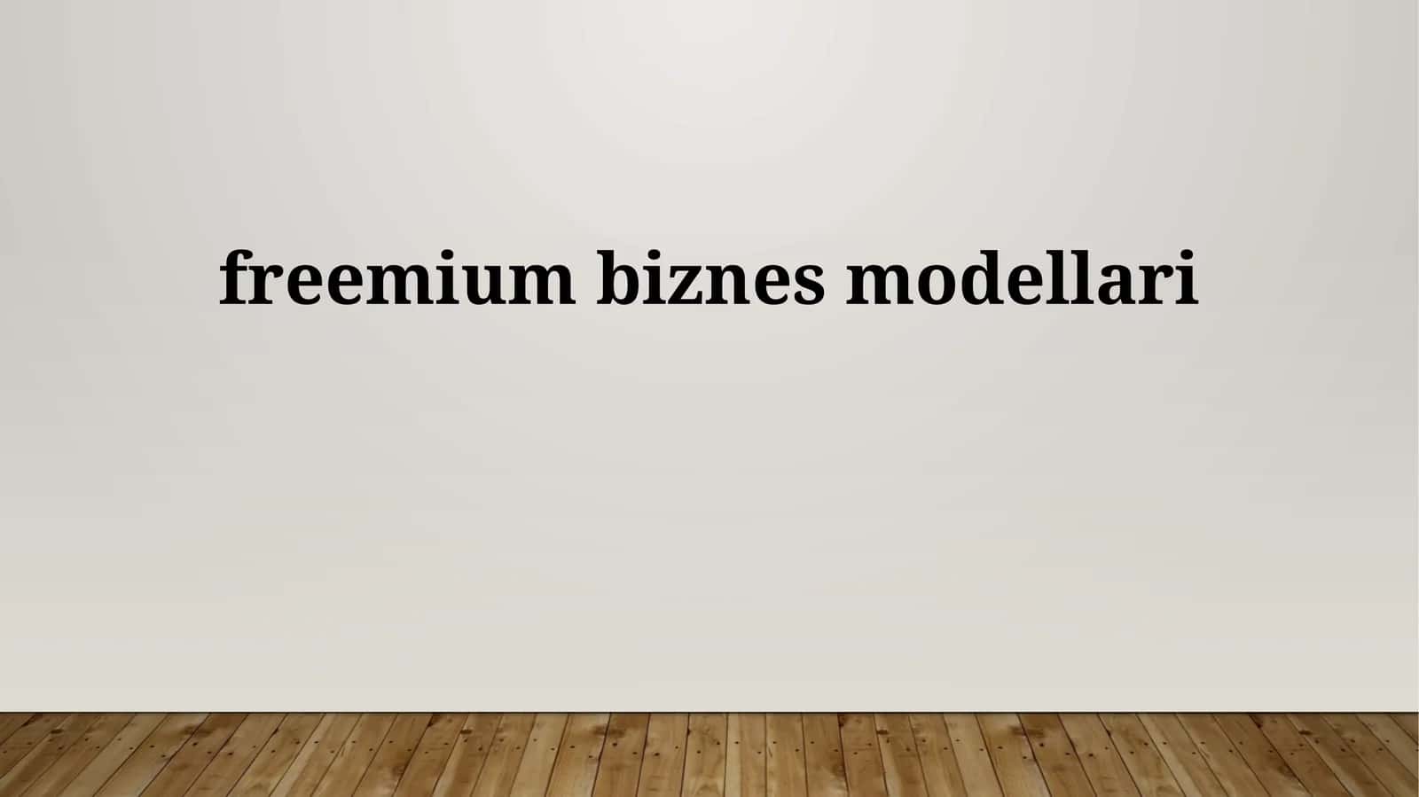 Freemium modellari: Ta'rif va mohiyat