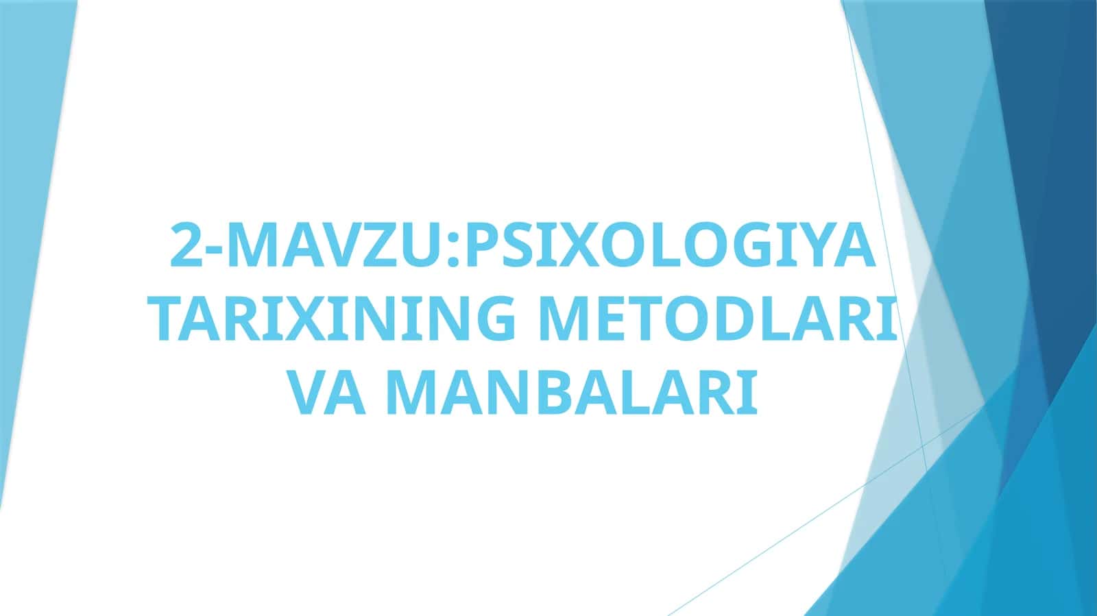 PSIXOLOGIYA TARIXINING METODLARI VA MANBALARI