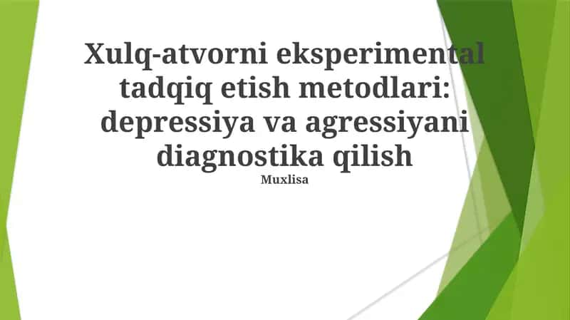 Xulq-atvorni eksperimental tadqiq etish metodlari: depressiya va agressiyani diagnostika qilish