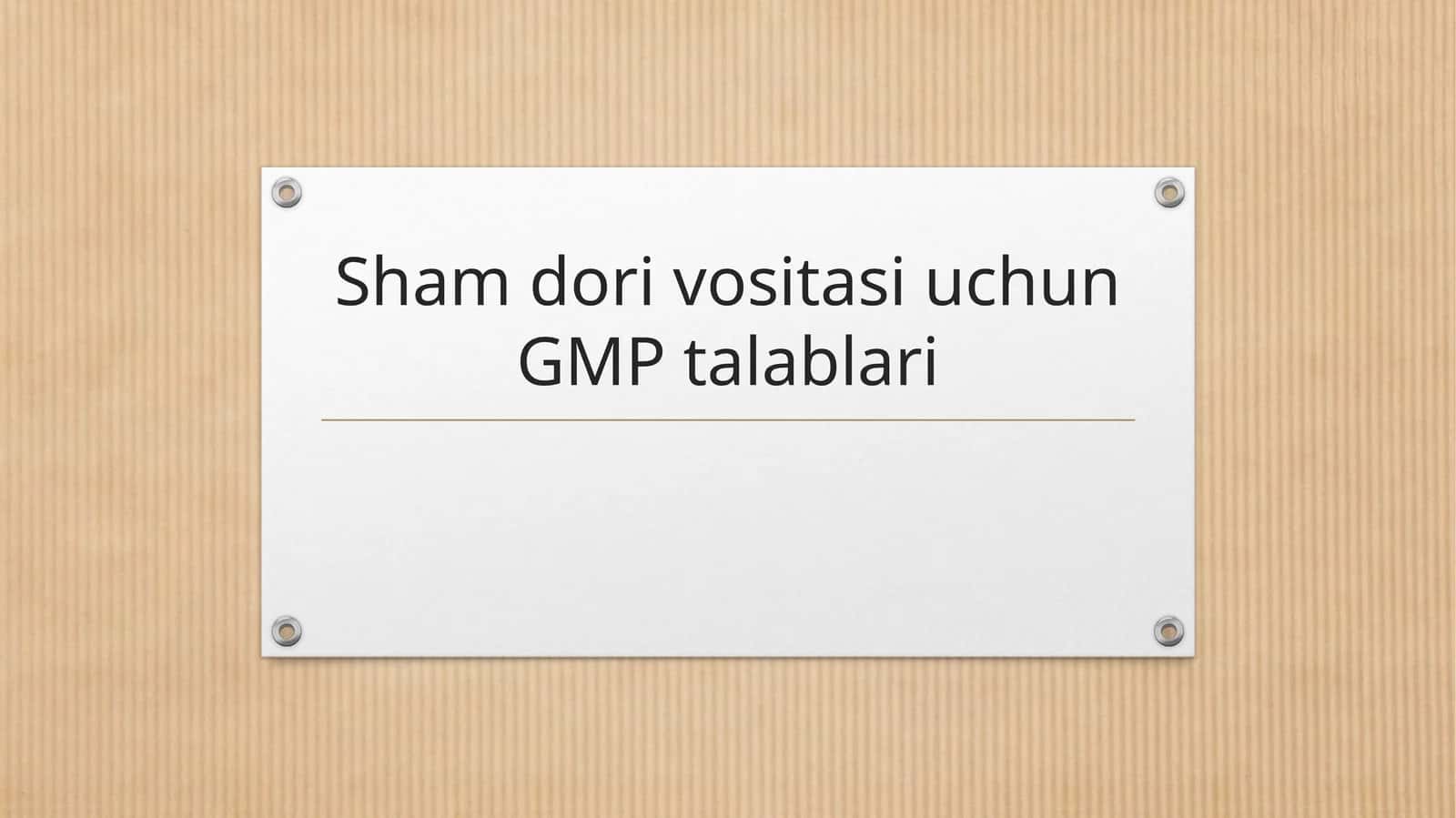 Sham dori vositasi uchun GMP talablari
