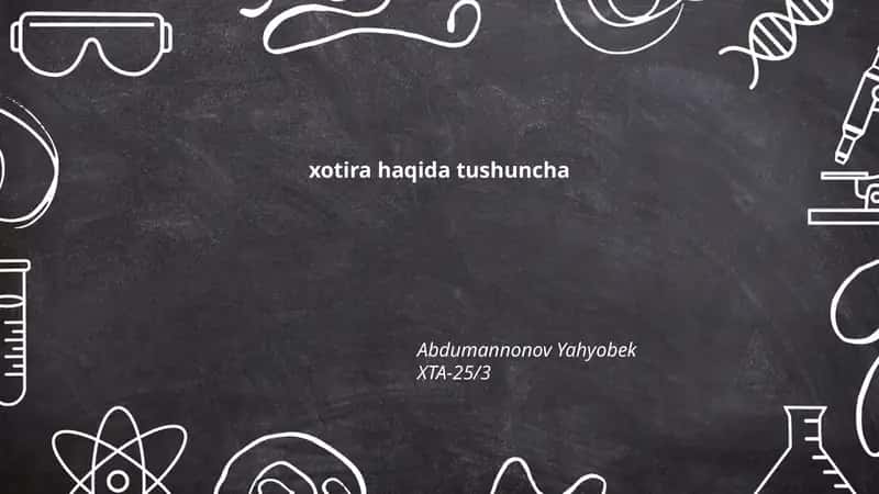 Xotira haqida tushuncha Abdumannonov Yahyobek XTA-25/3