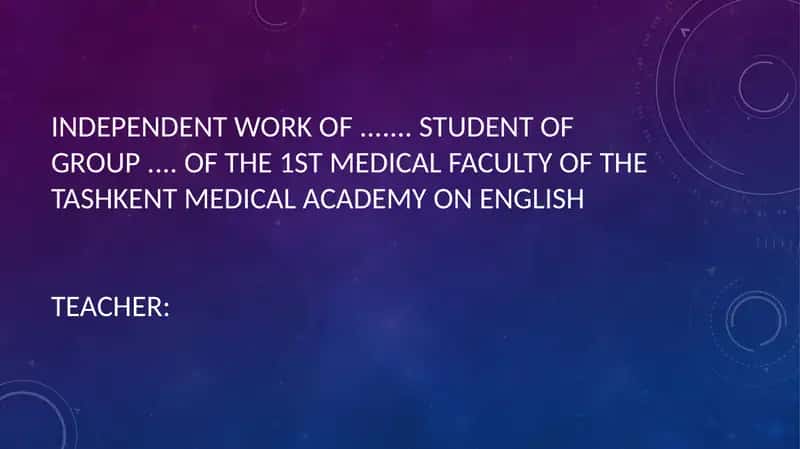 Independent work of ....... student of group .... of the 1st medical faculty of the Tashkent Medical Academy on English
