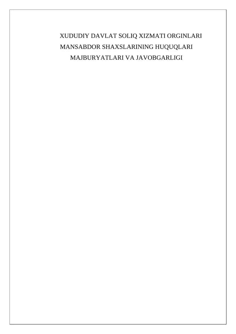 XUDUDIY DAVLAT SOLIQ XIZMATI ORGINLARI MANSABDOR SHAXSLARINING HUQUQLARI MAJBURYATLARI VA JAVOBGARLIGI