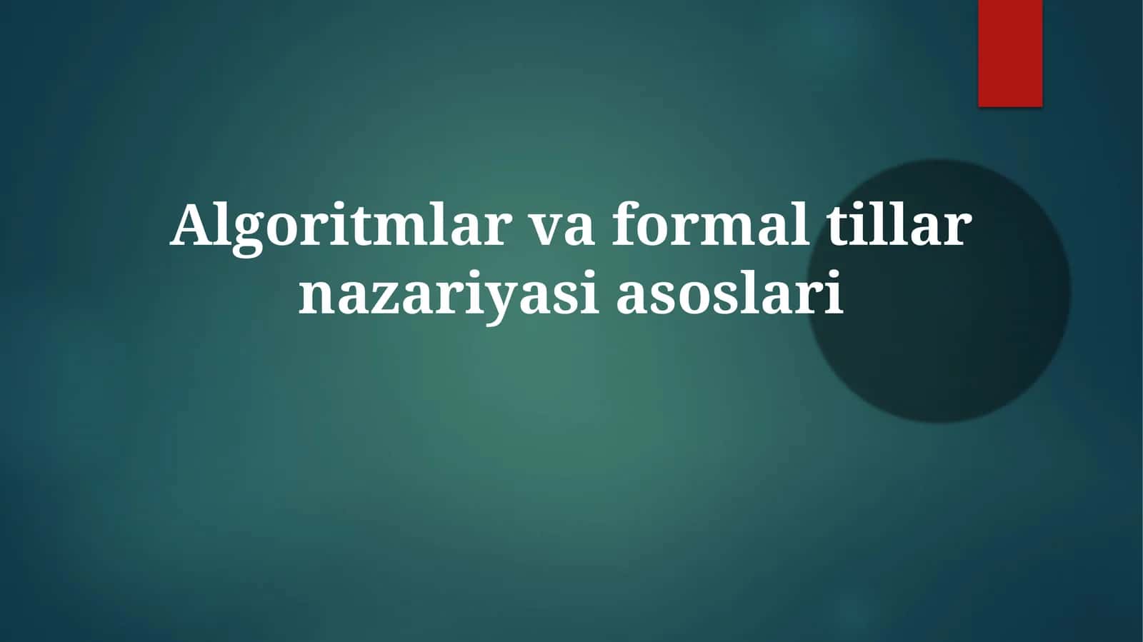 Algoritmlar va formal tillar nazariyasi asoslari