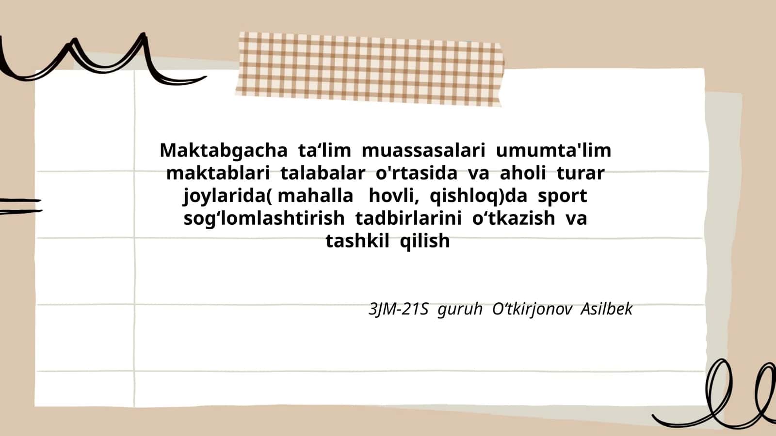 Maktabgacha ta‘lim muassasalari umumta'lim maktablari talabalar o'rtasida va aholi turar joylarida( mahalla hovli, qishloq)da sport sog‘lomlashtirish tadbirlarini o‘tkazish va tashkil qilish