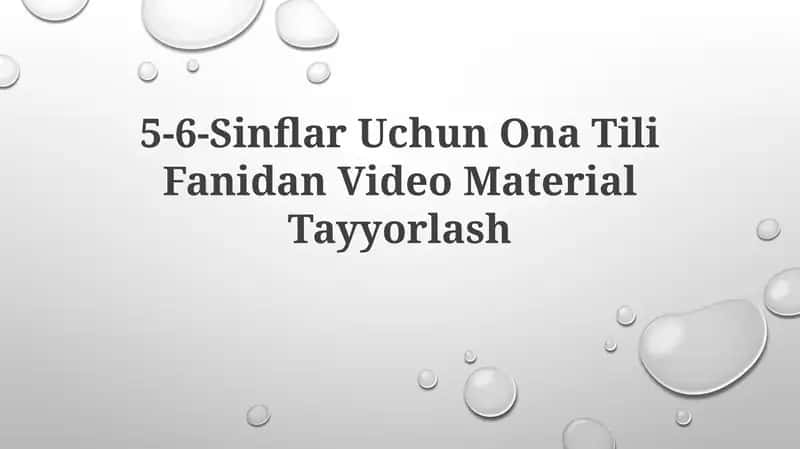 5-6-Sinflar Uchun Ona Tili Fanidan Video MaterialTayyorlash
