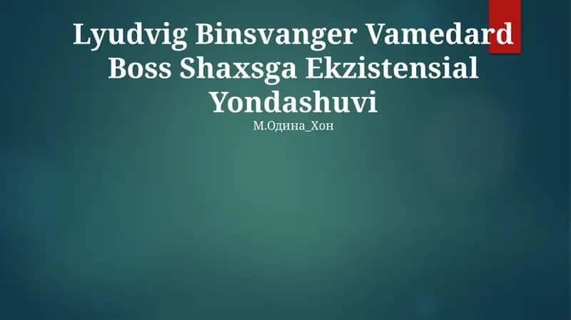Lyudvig Binsvanger Vamedard Boss Shaxsga Ekzistensial Yondashuvi