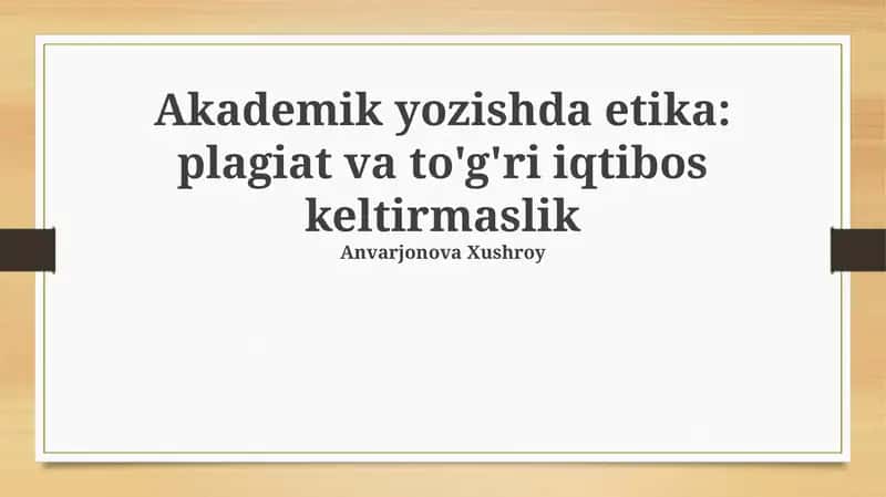 Akademik yozishda etika: plagiat va to'g'ri iqtibos keltirmaslik
