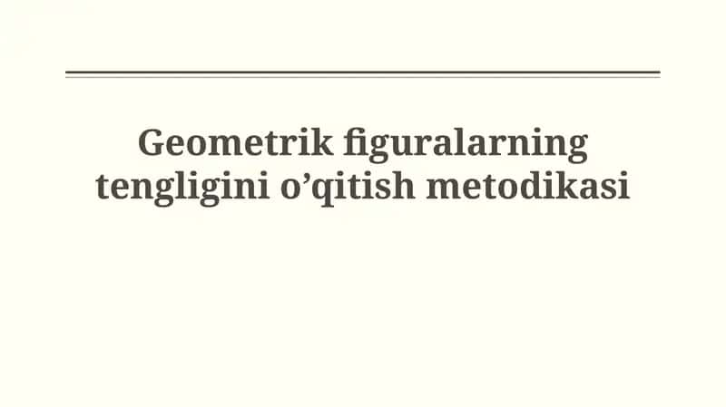 Geometrik figuralarning tengliginio’qitishmetodikasi