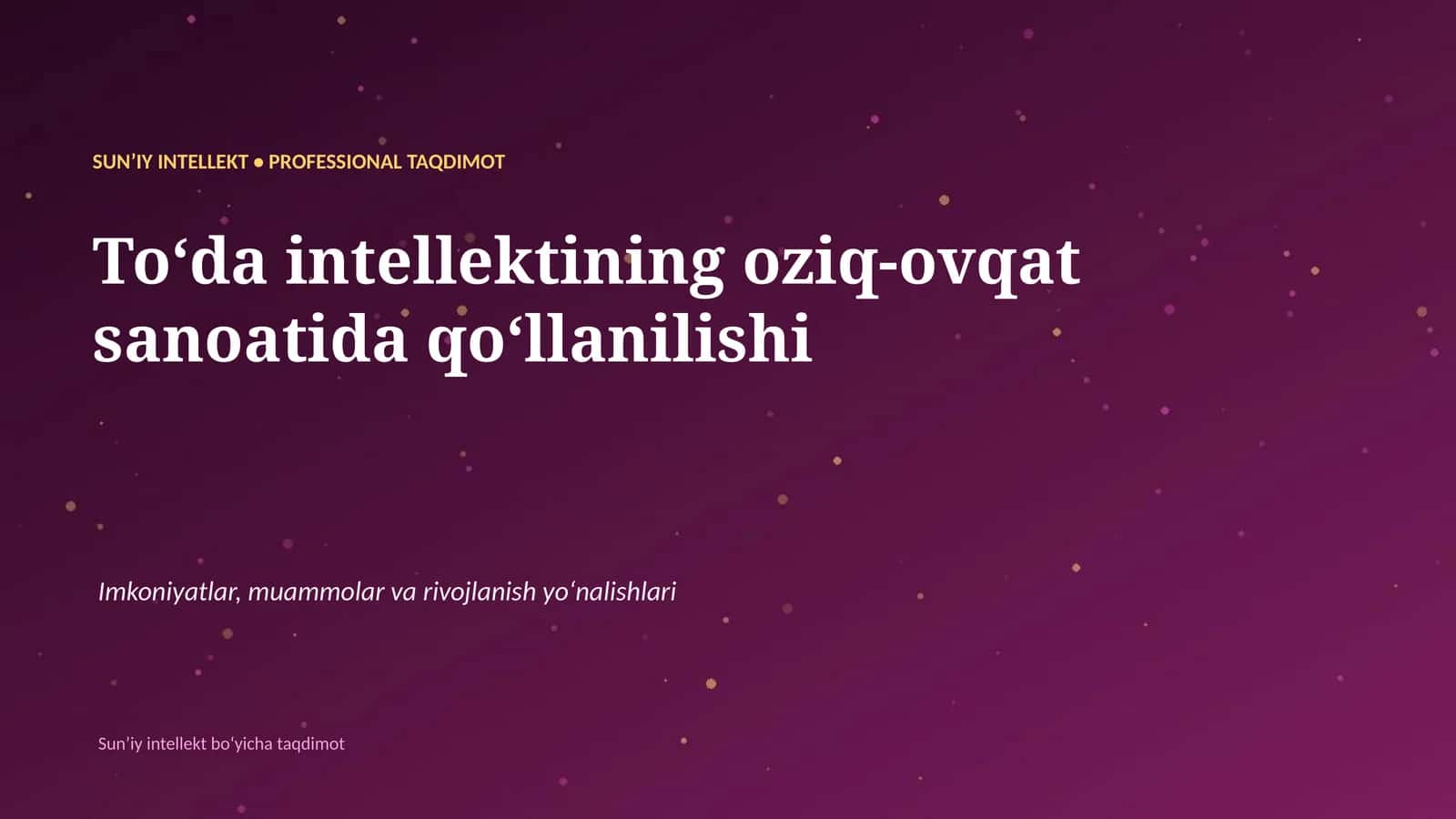 SUNʼIY INTELLEKT • PROFESSIONAL TAQDIMOT