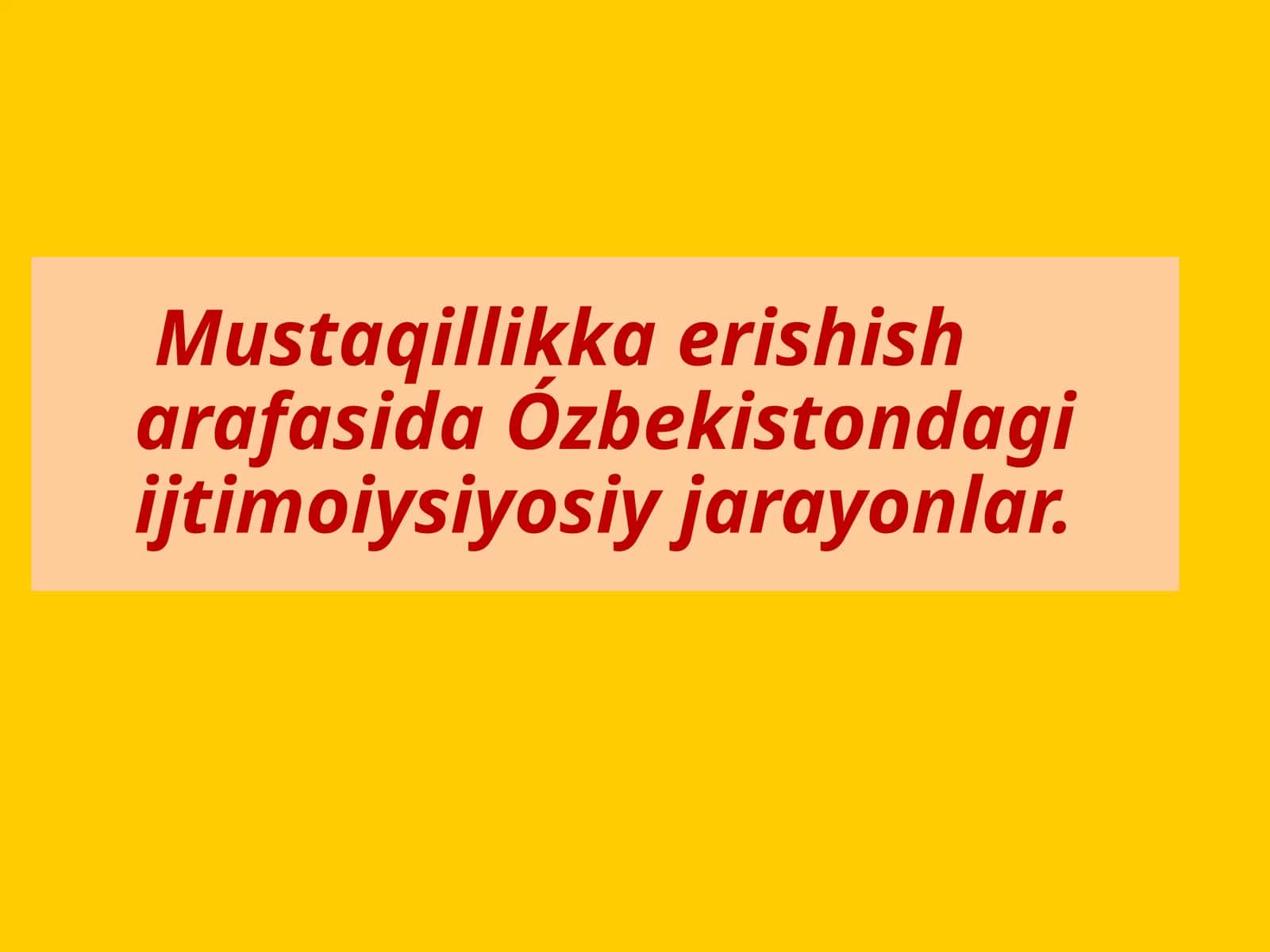 Mustaqillikka erishish jarayonlari