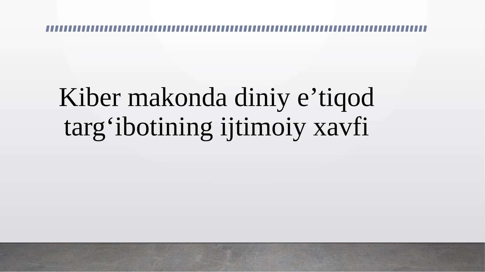 Kiber makonda diniy e’tiqod targ‘ibotining ijtimoiy xavfi