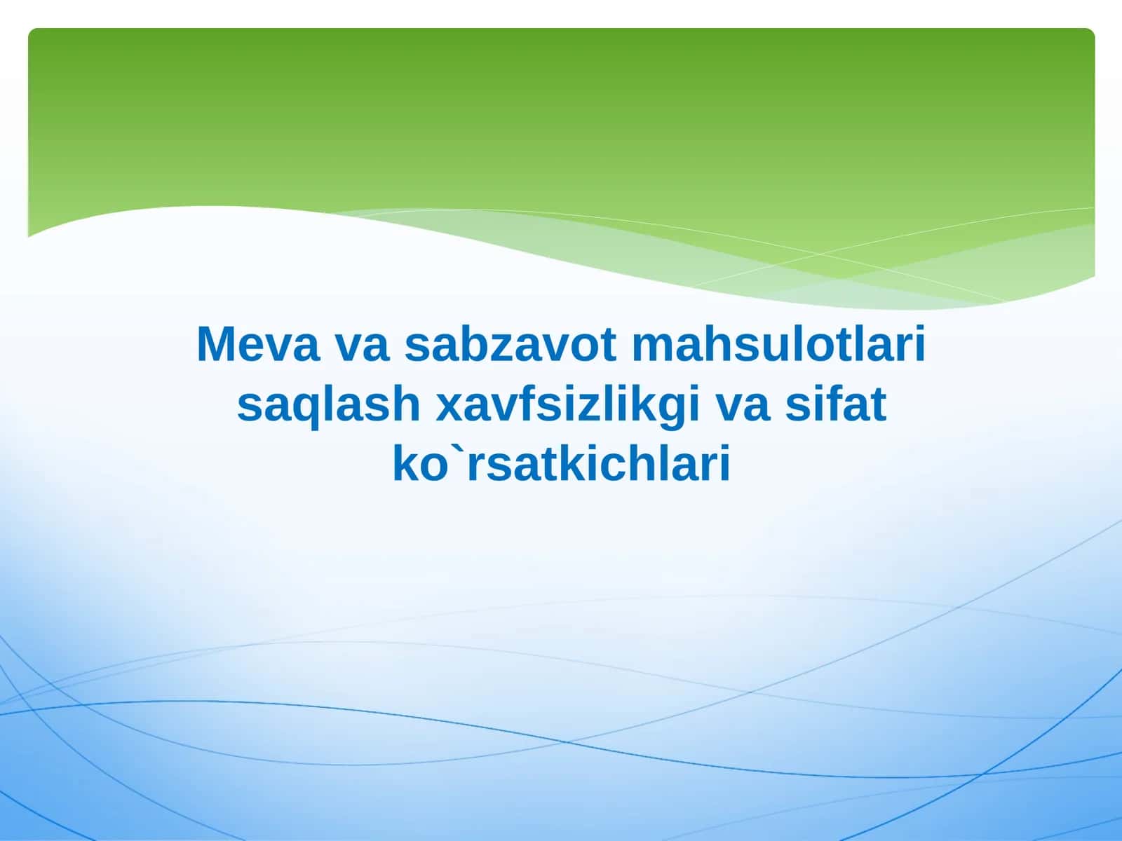 Meva va sabzavot mahsulotlari saqlash xavfsizlikgi va sifat ko`rsatkichlari