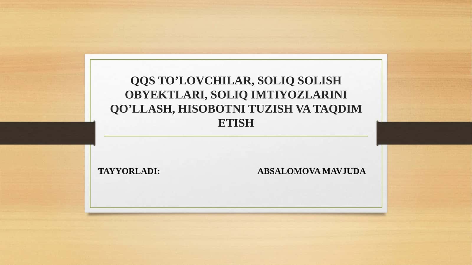 QQS TO’LOVCHILAR, SOLIQ SOLISH OBYEKTLARI, SOLIQ IMTIYOZLARINI QO’LLASH, HISOBOTNI TUZISH VA TAQDIM ETISH