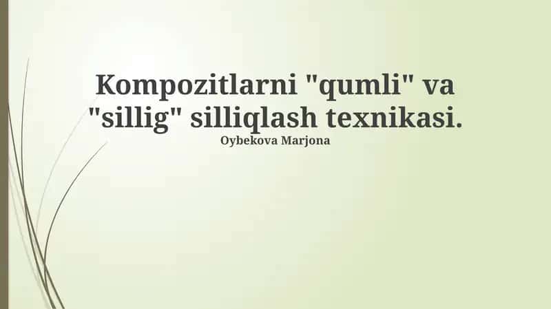 Kompozitlarni silliqlash texnikalari: “Qumli” va “Silliq” usullar
