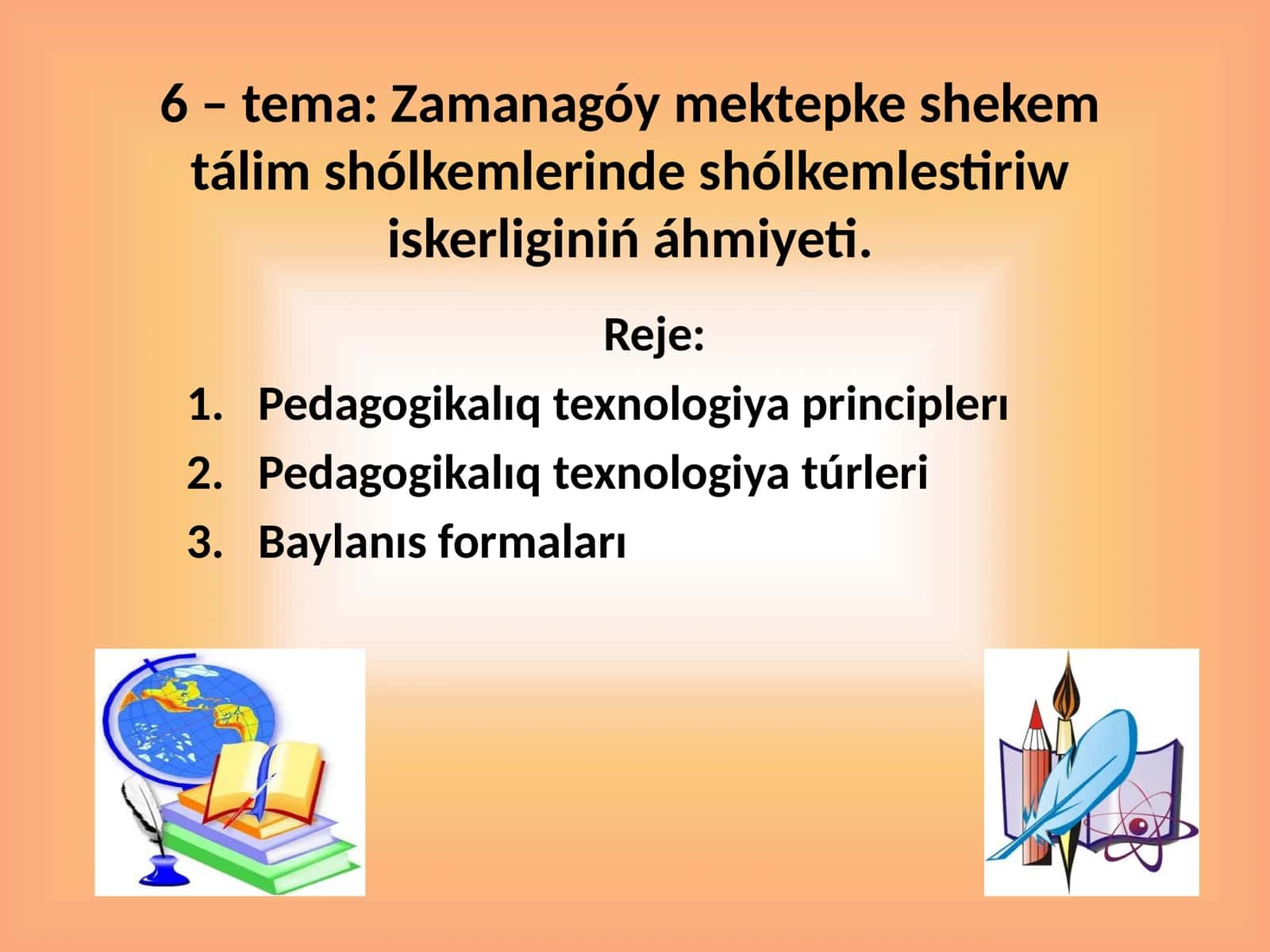 Zamanagóy mektepke shekem tálim shólkemlerinde shólkemlestiriw iskerliginiń áhmiyeti