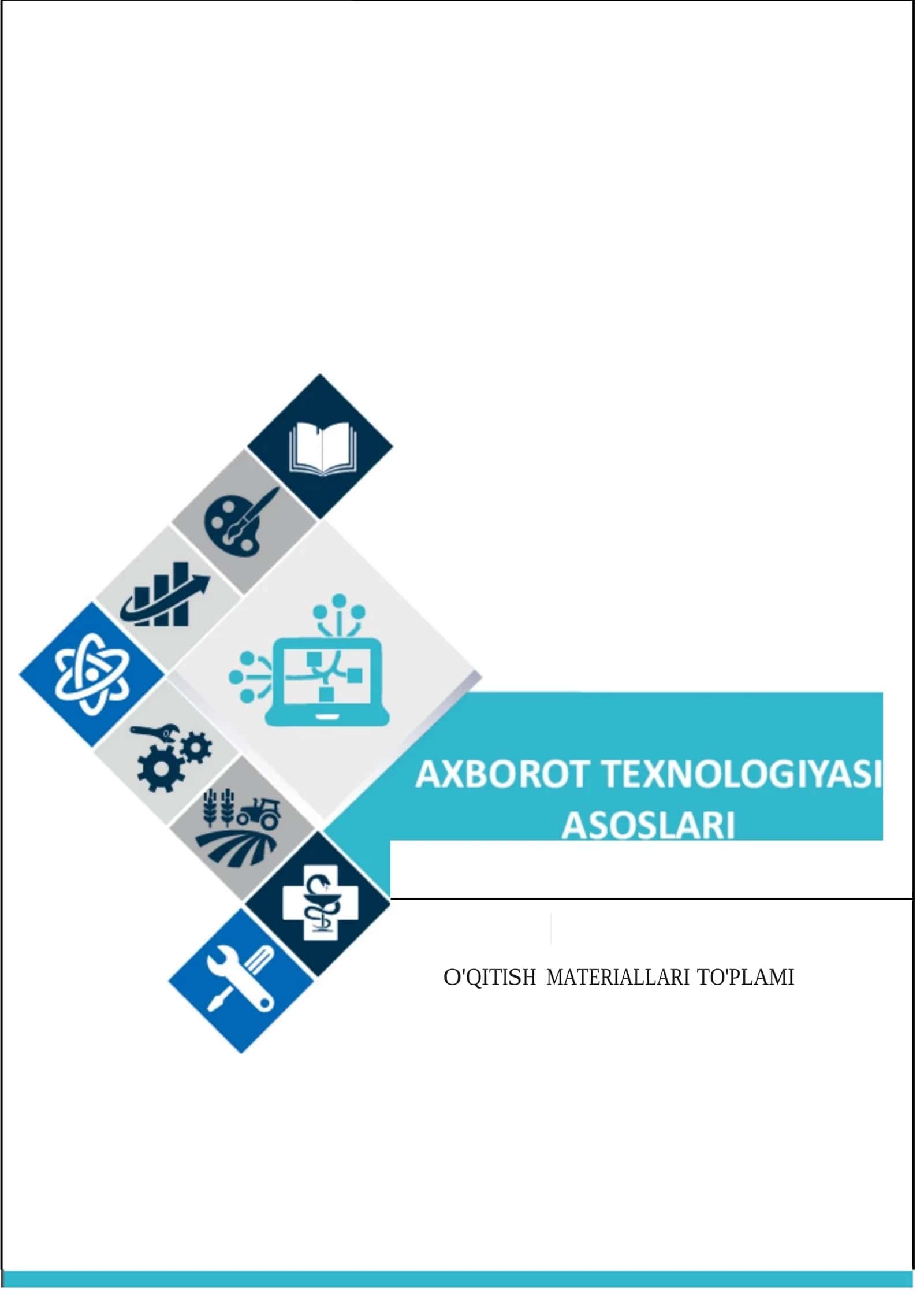 AXBOROT TEXNOLOGIYA ASOSLARI FANIDAN O'QITISH MATERIALLARI TO'PLAMI