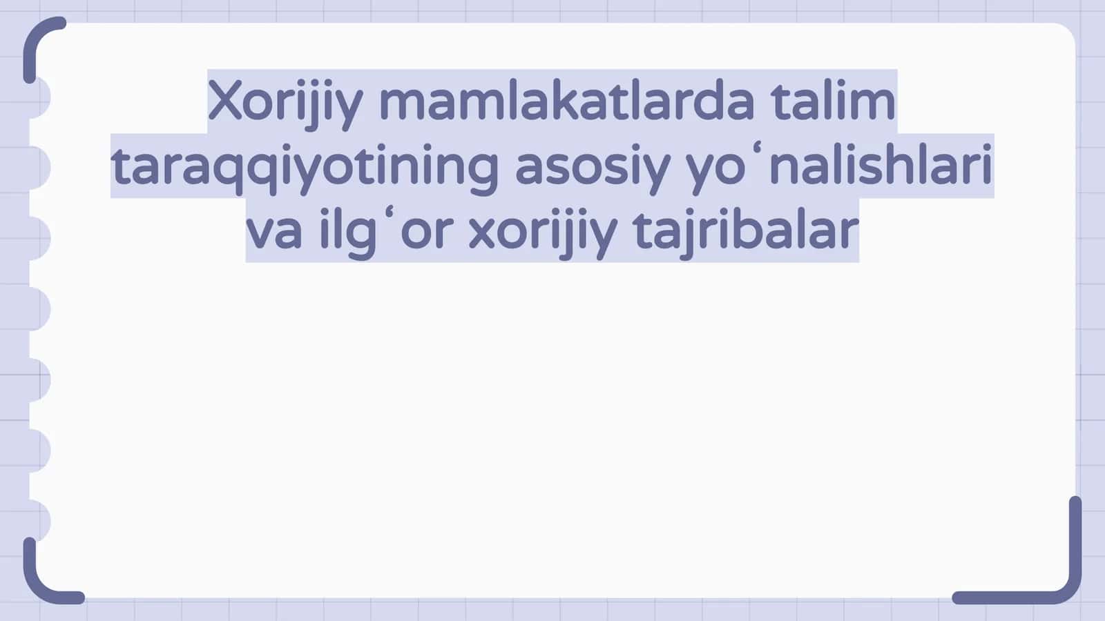 Xorijiy mamlakatlarda talim taraqqiyotining asosiy yoʻnalishlari va ilgʻor xorijiy tajribalar