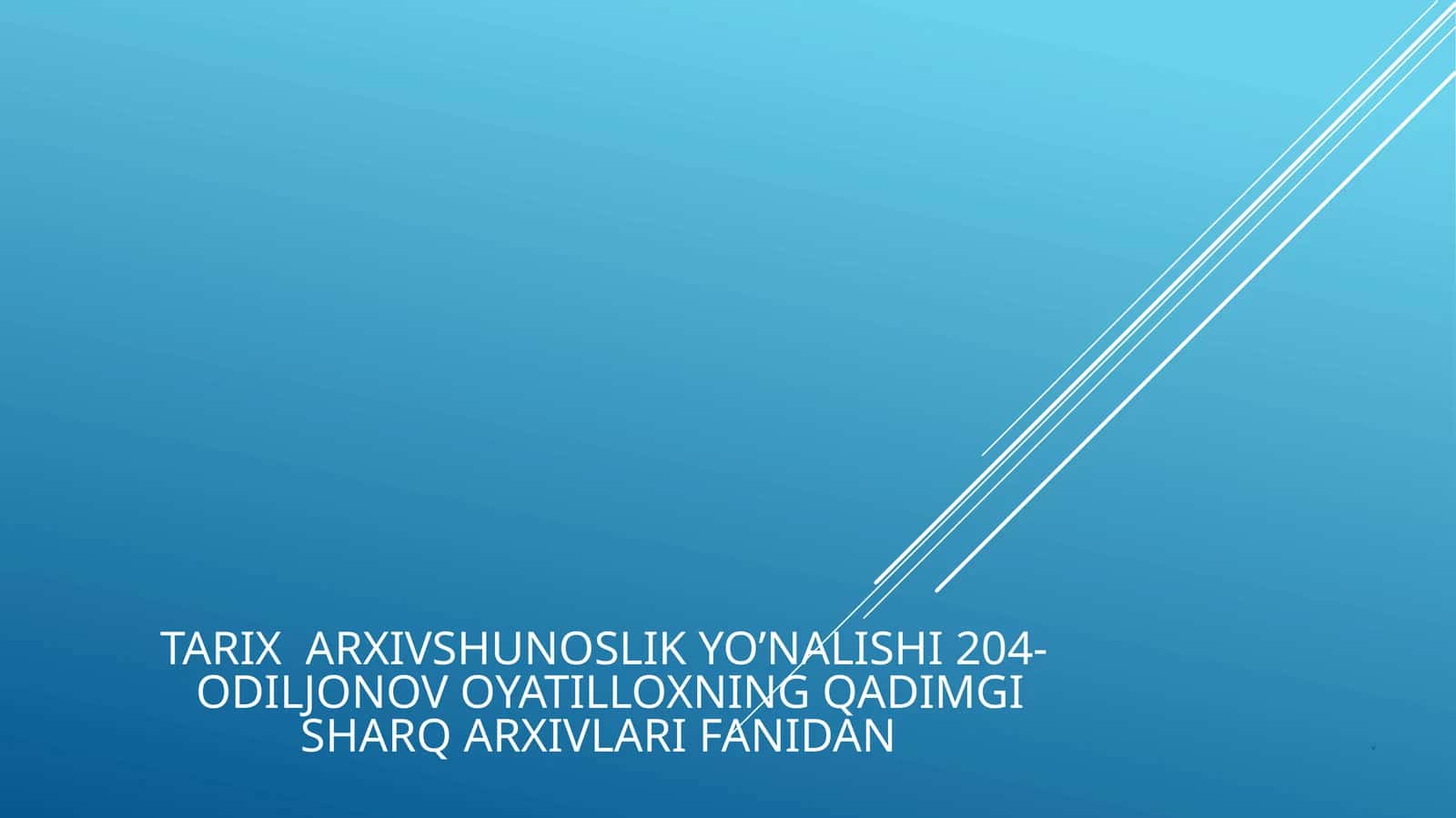 Tarix arxivshunoslik yo’nalishi 204- Odiljonov Oyatilloxning qadimgi sharq arxivlari fanidan