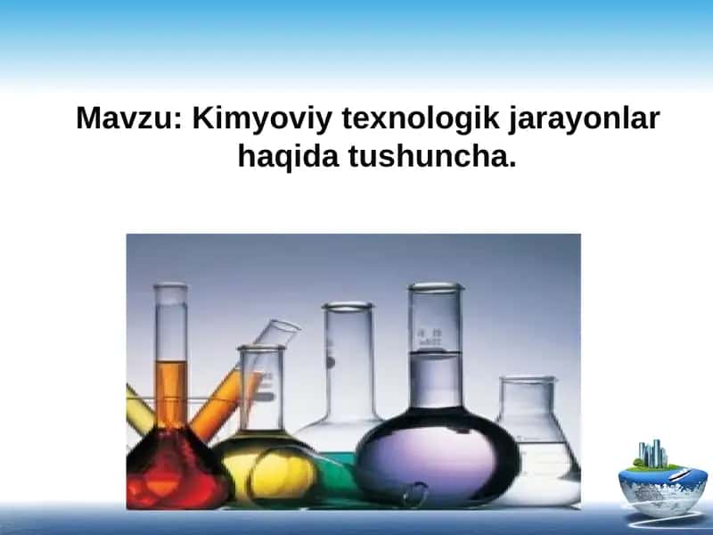 Kimyoviy texnologik jarayonlar haqida tushuncha