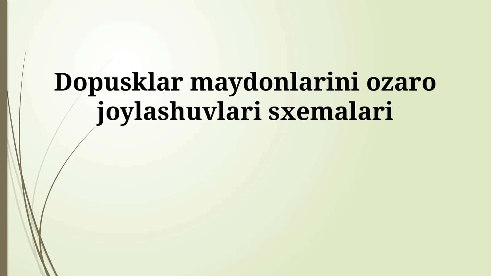 Dopusklar maydonlarini ozaro joylashuvlari sxemalari