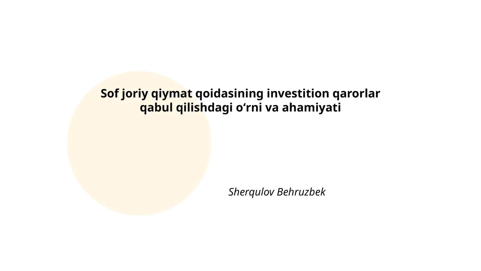 Sof joriy qiymat qoidasining investition qarorlar qabul qilishdagi oʻrni va ahamiyati