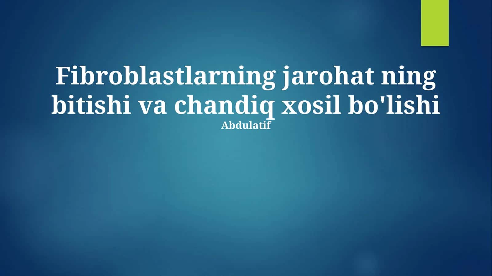 Fibroblastlarning jarohat ning bitishi va chandiq xosil bo'lishi