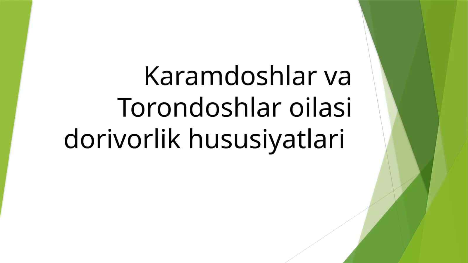 Karamdoshlar va Torondoshlar oilasi dorivorlik xususiyatlari