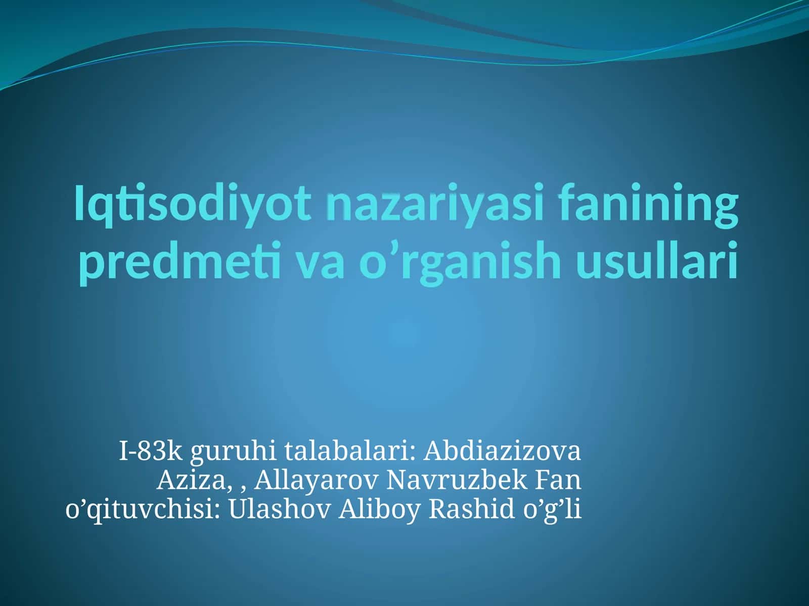 Iqtisodiyot nazariyasi fanining predmeti va o’rganish usullari
