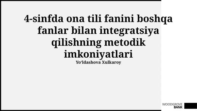 4-sinfda ona tili fanini boshqa fanlar bilan integratsiya qilishning metodik imkoniyatlari