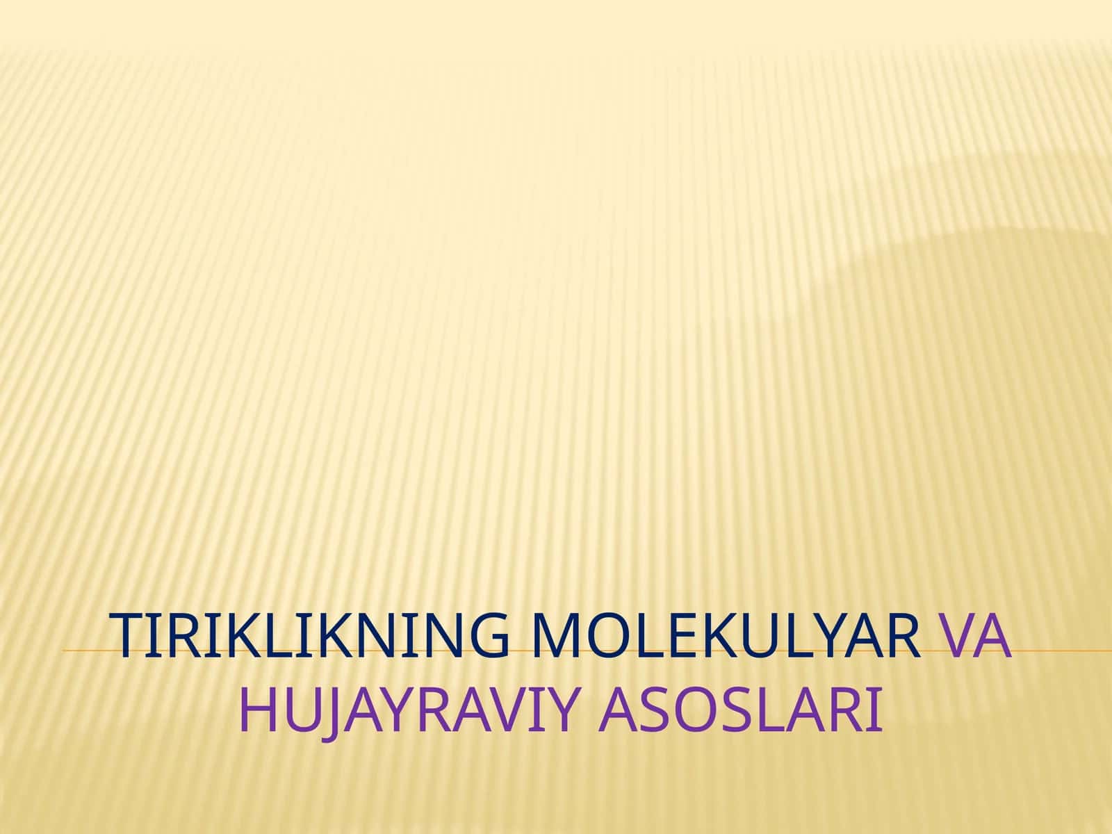 Tiriklikning molekulyar va hujayra viy asoslari