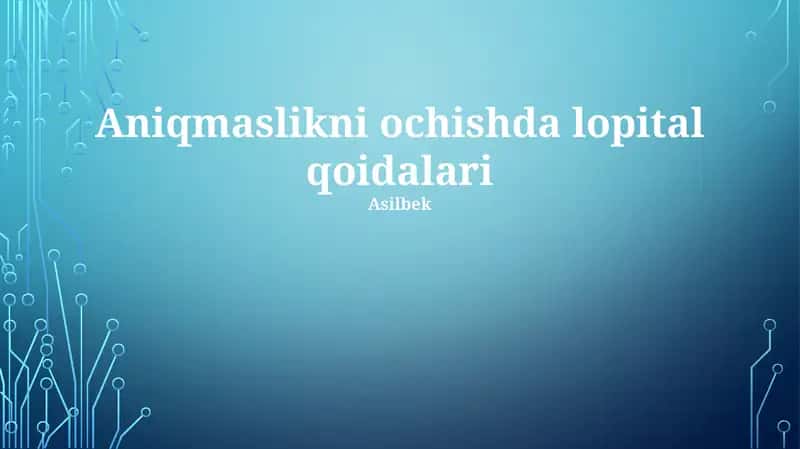 Aniqmaslikni ochishda lopital qoidalari