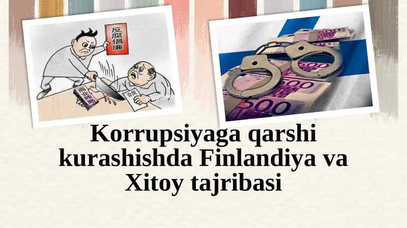 Finlandiya va Xitoy korrupsiyaga qarshi kurashishda tajribasi
