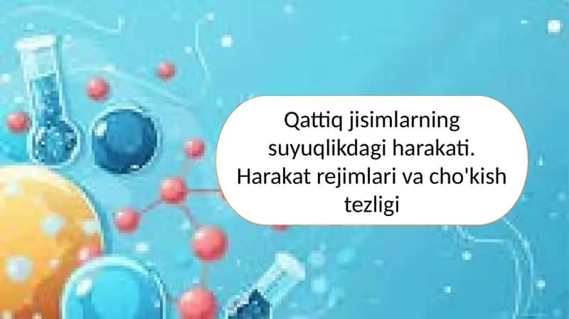 Qattiq jisimlarning suyuqlikdagi harakati. Harakat rejimlari va cho'kish tezligi