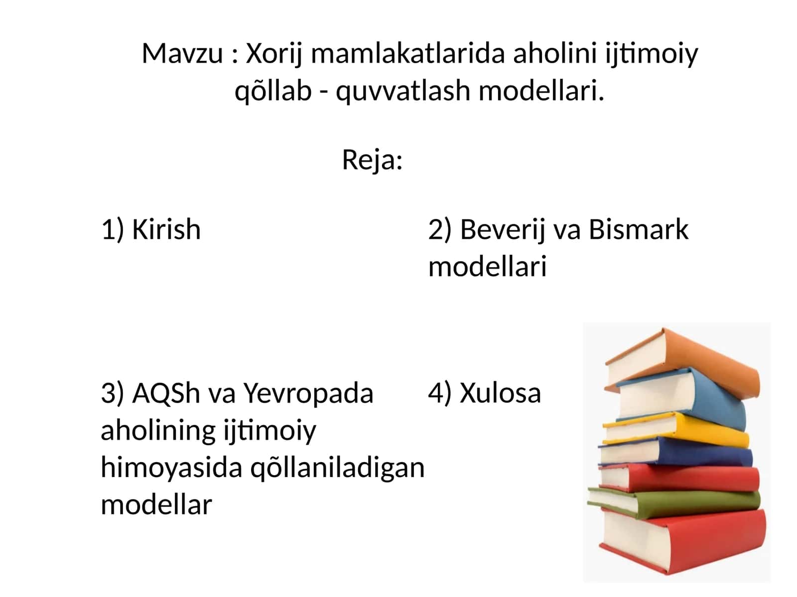 Xorij mamlakatlarida aholini ijtimoiy qõllab - quvvatlash modellari.