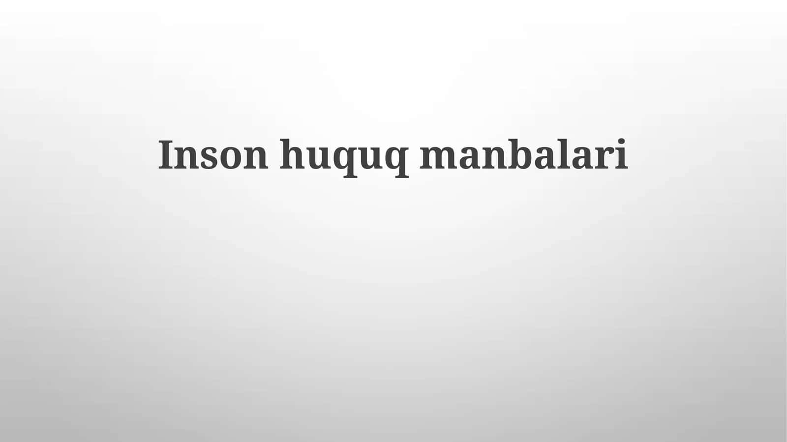 Inson huquqlari manbalari