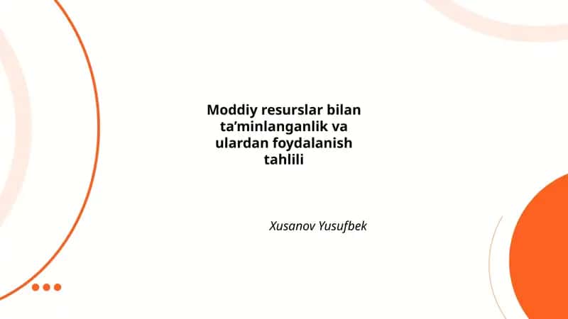 Moddiy resurslar bilan ta’minlanganlik va ulardan foydalanish tahlili