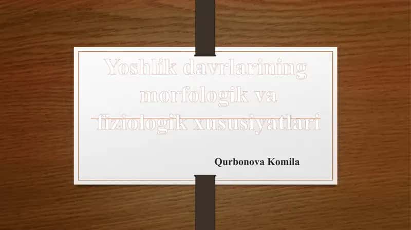 Yoshlikdavrlarining morfologik va fiziologik xususiyatlari