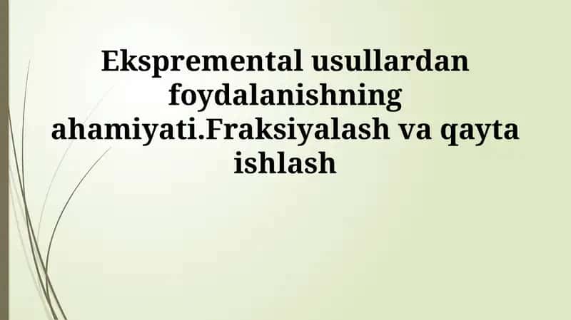 Ekspremental usullardan foydalanishning ahamiyati