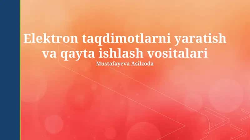 Elektron taqdimotlarni yaratish va qayta ishlash vositalari