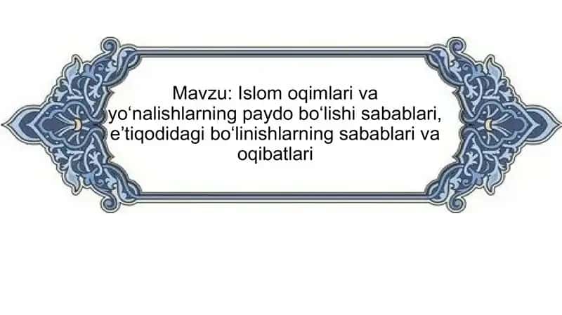Islom oqimlari va yoʻnalishlarning paydo boʻlishi sabablari, e’tiqodidagi boʻlinishlarning sabablar