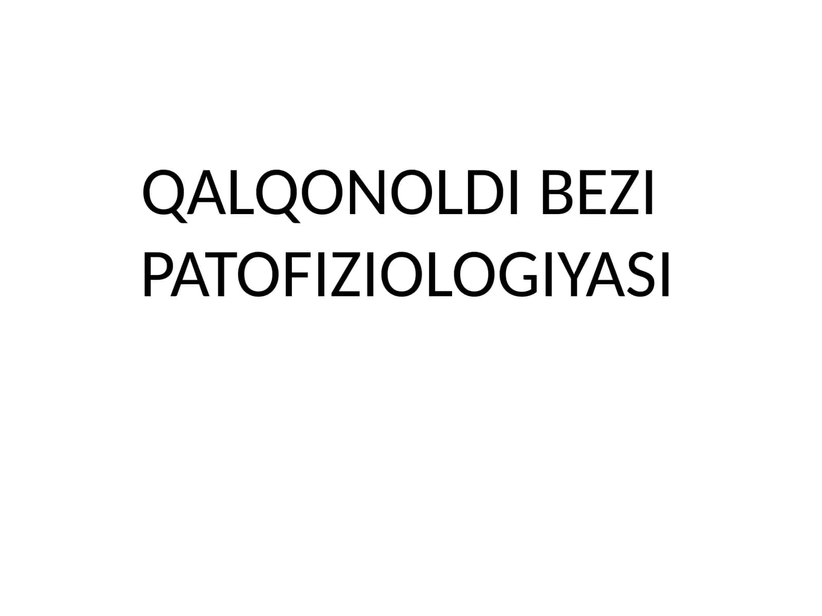 QALQONOLDI BEZI PATOFIZIOLOGIYASI