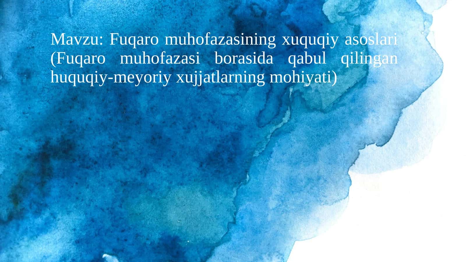Fuqaro muhofazasining xuquqiy asoslari (Fuqaro muhofazasi borasida qabul qilingan huquqiy-meyoriy xujjatlarning mohiyati)