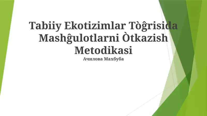 Tabiiy Ekotizimlar Tòĝrisida Mashĝulotlarni Òtkazish Metodikasi