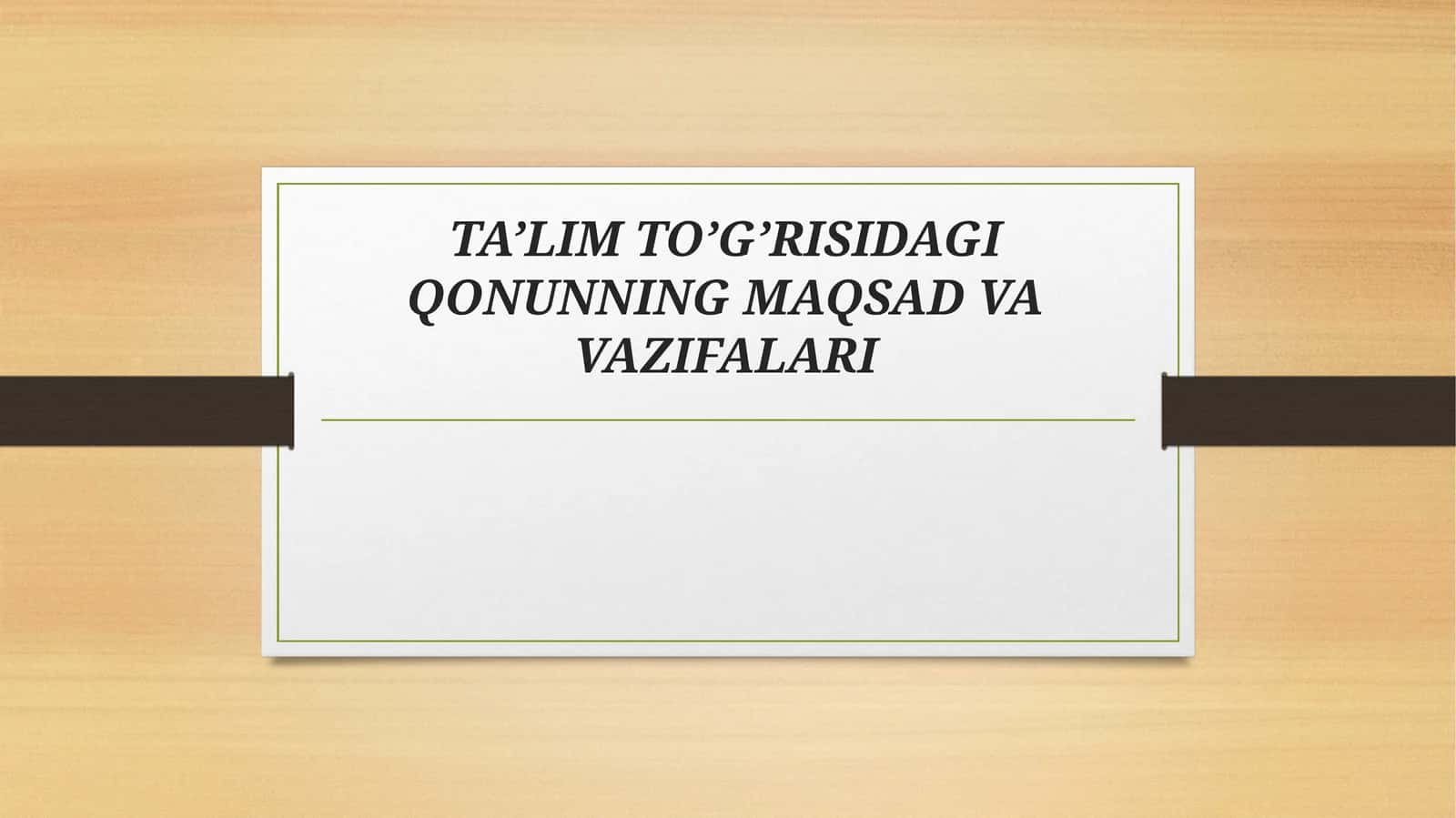 TA’LIM TO’G’RISIDAGI QONUNNING MAQSAD VA VAZIFALARI