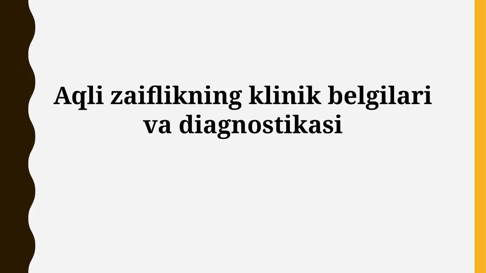 Aqli zaiflikning klinik belgilarivadiagnostikasi