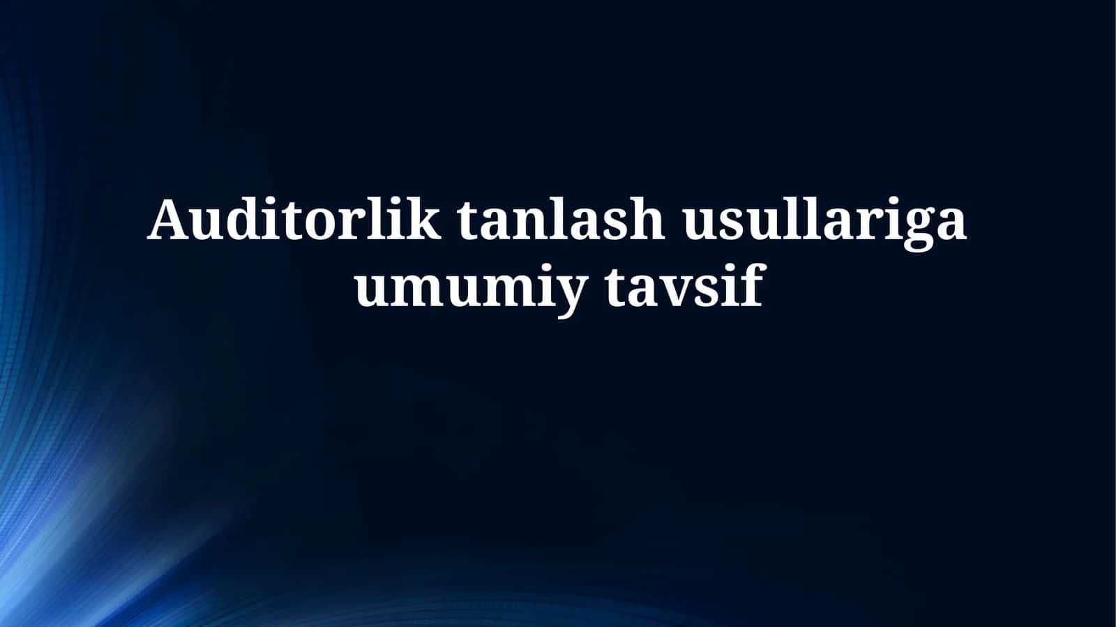 Auditor Tanlash Usullarining Umumiy Tavsifi