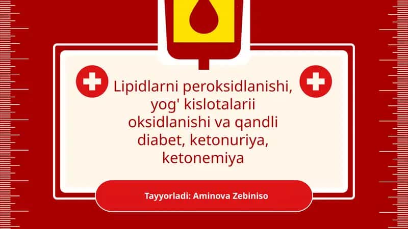 Lipidlarni peroksidlanishi, yog' kislotalarii oksidlanishi va qandli diabet, ketonuriya, ketonemiya