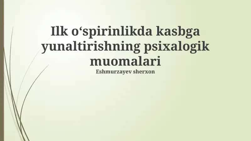 İlk o'spirinlikda kasbga yunaltirishning psixalogik muomalari