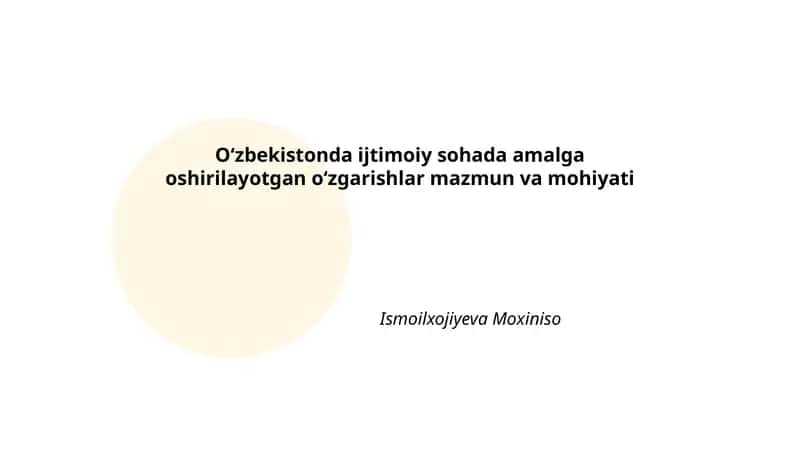 O‘zbekistonda ijtimoiy sohada amalga oshirilayotgan o‘zgarishlar mazmun va mohiyati